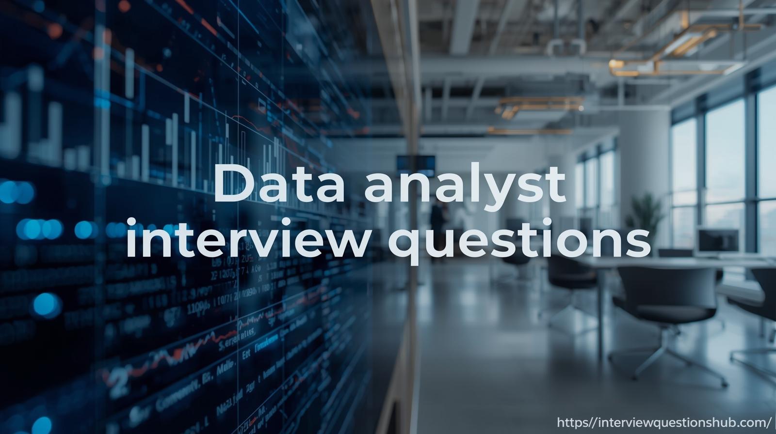 Data Analyst Interview Questions & Answers