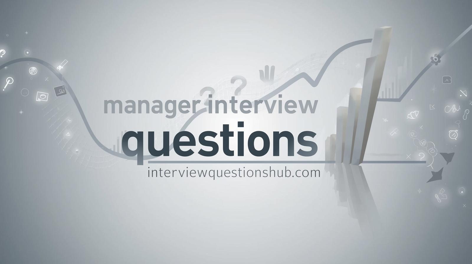 Top Manager Interview Questions & Answers